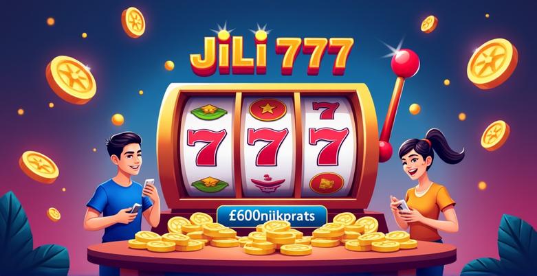 JILI 777 Slot Philippines Gameplay
